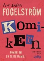 Komikern : roman om en teaterfamilj - Per Anders Fogelström