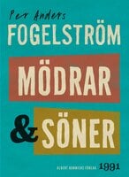 Mödrar och söner : roman - Per Anders Fogelström