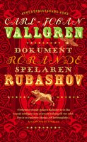 Dokument rörande spelaren Rubashov - Carl-Johan Vallgren