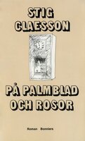 På palmblad och rosor - Stig Claesson