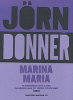 Marina Maria : en kioskroman, en följetong, en underhållning, ett försök, ett och annat - Jörn Donner