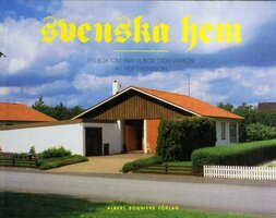 Svenska hem : en bok om hur vi bor och varför - Per Svensson