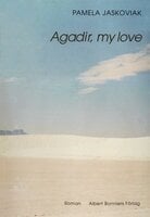Agadir, my love - Pamela Jaskoviak