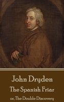 The Spanish Friar - John Dryden