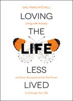 Loving the Life Less Lived - Gail Marie Mitchell