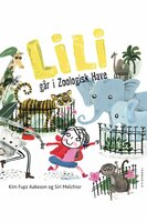 Lili går i zoologisk have - Lyt&Læs - Kim Fupz Aakeson, Siri Melchior