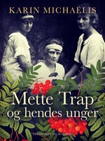 Mette Trap og hendes unger - Karin Michaëlis