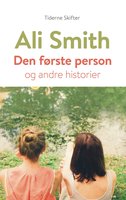 Den første person: og andre historier - Ali Smith