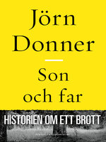 Son och far: Historien om ett brott - Jörn Donner