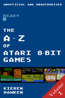 The A-Z of Atari 8-bit Games: Volume 1 - Kieren Hawken