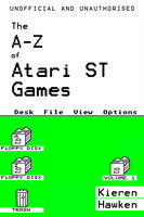 The A-Z of Atari ST Games: Volume 1 - Kieren Hawken