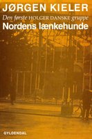 Nordens lænkehunde: Den første Holger Danske-gruppe - Jørgen Kieler