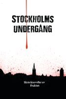 Stockholms undergång - Boel Bermann, Anders Fager, Fruktan, Erik Odeldahl, Christian Enberg