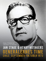 Generalernes time: Chile september. Oktober 1973 - Jan Stage, Henry Notaker