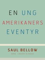 En ung amerikaners eventyr - Saul Bellow