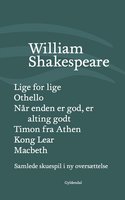 Samlede skuespil / bind 5: Lige for lige/Othello/Når enden er god, er alting godt/Timon fra Athen/Kong Lear/Macbeth - William Shakespeare