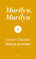 Marilyn, Marilyn 3: Minä ja se toinen - Saara Turunen