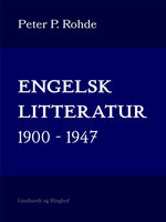 Engelsk litteratur 1900-1947 - Peter P. Rohde