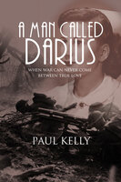 A Man Called Darius - Paul Kelly