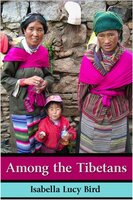 Among the Tibetans - Isabella Bird