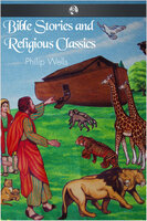 Bible Stories and Religious Classics - Philip Wells