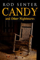 Candy and Other Nightmares - Rod Senter