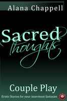 Sacred Thoughts - Couple Play - Alana Chappell