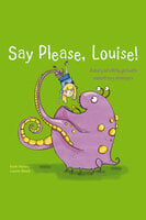 Say Please, Louise! - Keith Harvey