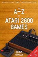The A-Z of Atari 2600 Games: Volume 2 - Kieren Hawken