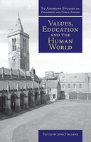 Values, Education and the Human World - John Haldane