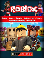 Roblox Game Hacks Studio Unblocked Cheats Download Guide - roblox game hacks studio unblocked cheats download guide unofficial