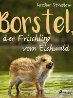 Borstel, der Frischling vom Eichwald - Lothar Streblow