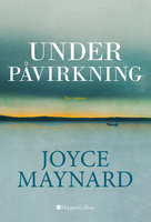 Under påvirkning - Joyce Maynard