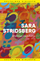 Unelmien tiedekunta - Sara Stridsberg