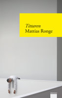 Tittaren - Mattias Ronge