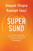 Supersund: En revolutionerende ny plan til at styrke din modstandskraft og aktivere din evne til selvhelbredelse - Deepak Chopra, Rudolph Tanzi
