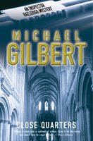 Close Quarters - Michael Gilbert