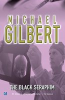 The Black Seraphim - Michael Gilbert