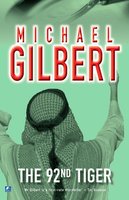 The Ninety Second Tiger - Michael Gilbert