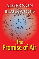 The Promise Of Air - Algernon Blackwood