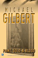 Paint Gold And Blood - Michael Gilbert