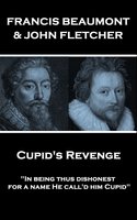 Cupid's Revenge - Francis Beaumont, John Fletcher