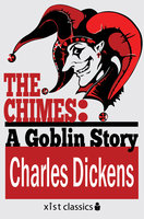 The Chimes: A Goblin Story - Charles Dickens