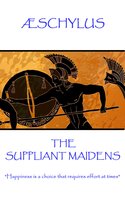 The Suppliant Maidens - Aeschylus