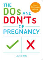The Dos and Don'ts of Pregnancy - Louise Baty