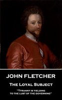 The Loyal Subject - John Fletcher