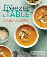 From Freezer to Table - Polly Conner, Rachel Tiemeyer