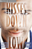 Kisses Down Low - A Sexy BBW Erotic Romance Short Story from Steam Books - Shanika Patrice, Steam Books