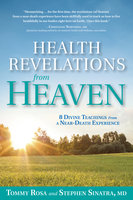 Health Revelations from Heaven - Tommy Rosa, Stephen Sinatra