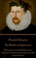 The Battle of Agincourt - Michael Drayton